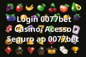 ⭐ Login 0077bet Casino: Acesso Seguro ao 0077bet