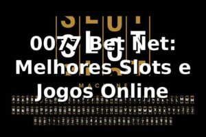 0077 Bet Net: Melhores Slots e Jogos Online